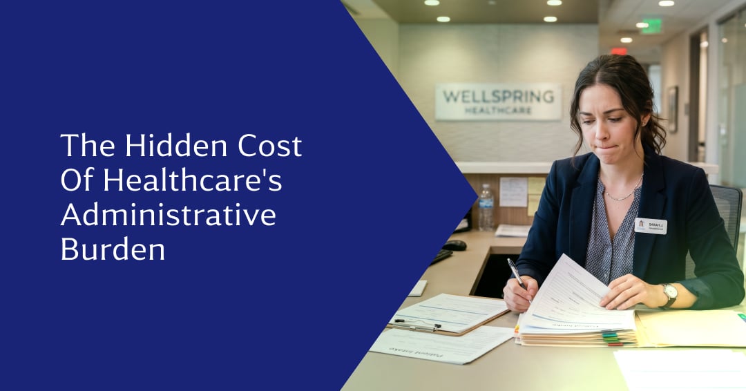 Administrative Burden in Healthcare: What It Costs and How to Reduce It