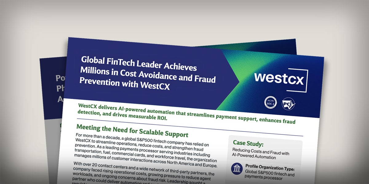 Global FinTech Leader Achieves Millions in Cost Avoidance and Fraud Prevention with WestCX