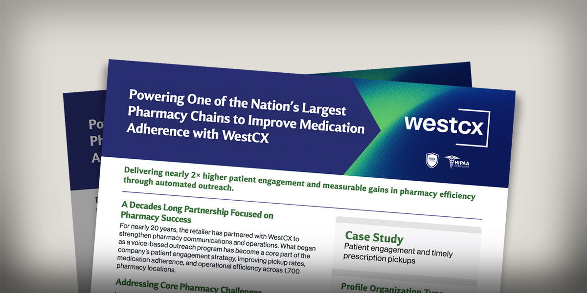 Powering One of the Nation’s Largest Pharmacy Chains to Improve Medication Adherence with WestCX