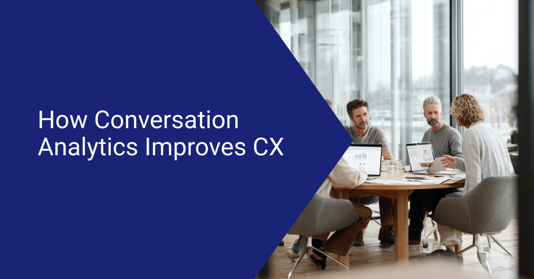 How Conversation Analytics Transforms CX for Businesses