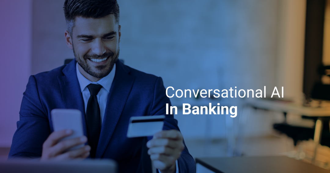 Use Cases and Benefits of Conversational AI in Banking and Finance