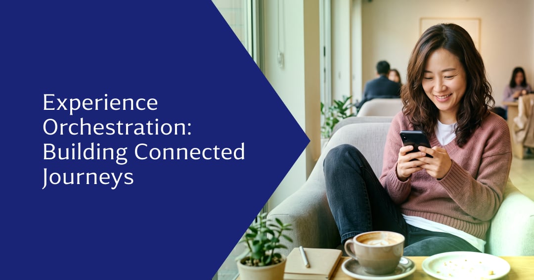 Experience Orchestration: How to Build Connected Journeys