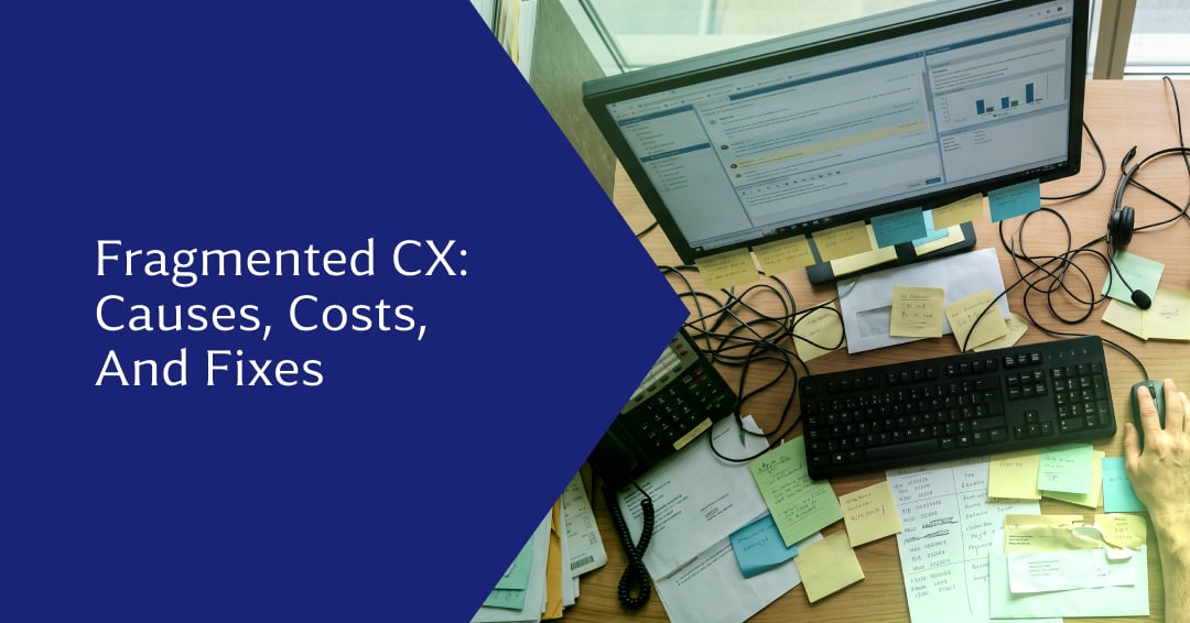Fragmented Customer Experience: Causes, Costs, and How to Fix It