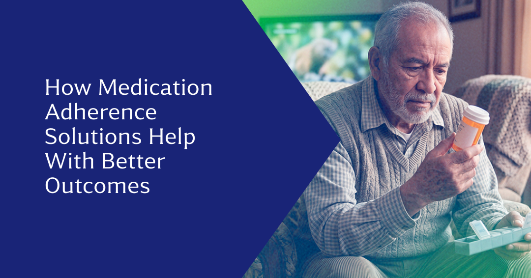 How Medication Adherence Solutions Help With Better Outcomes