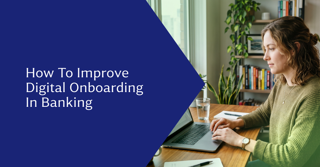 How to Improve Digital Onboarding Experience in Banking