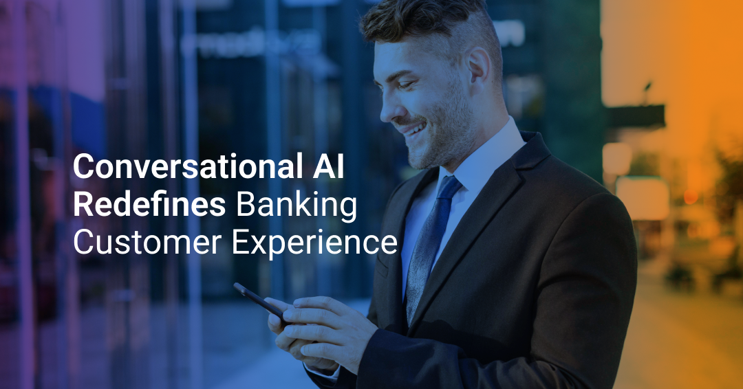 13 Real-World Examples of Banks Being Transformed by Conversational AI