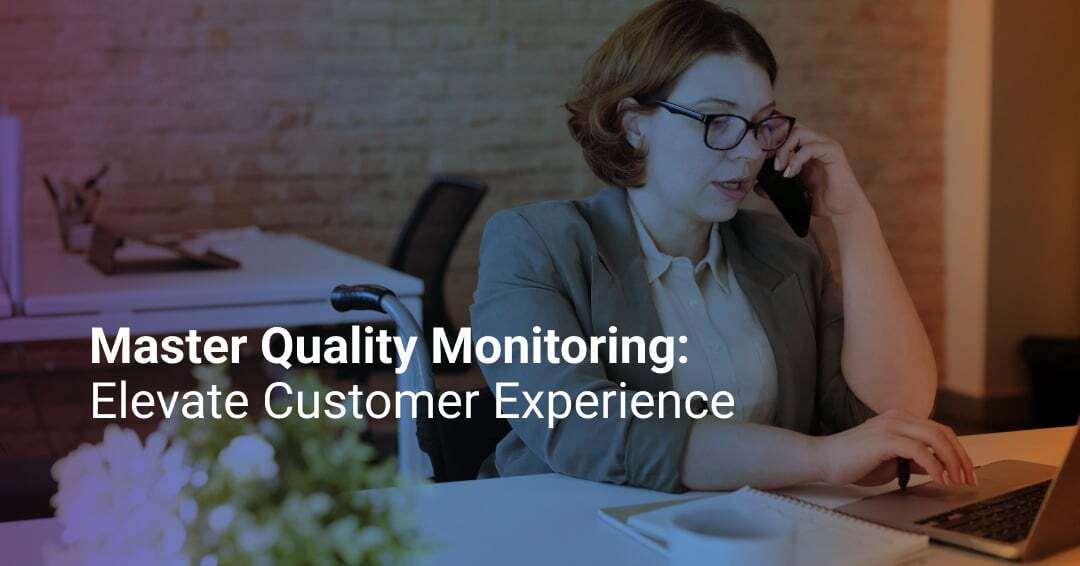 What's Quality Monitoring? Best Practices You Should Follow