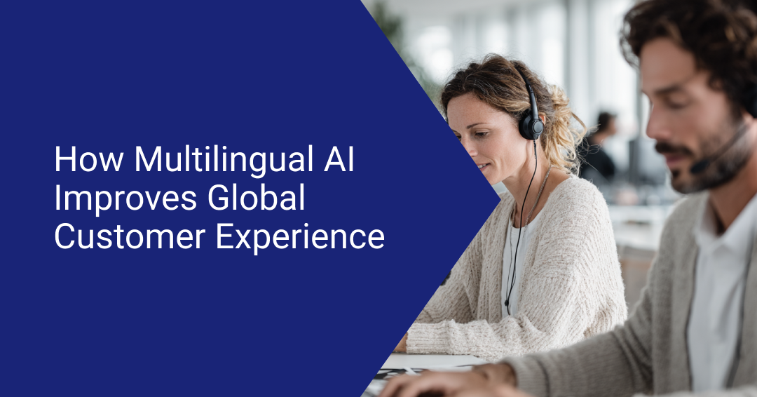 Multilingual AI Customer Support: How Enterprises Improve Global CX