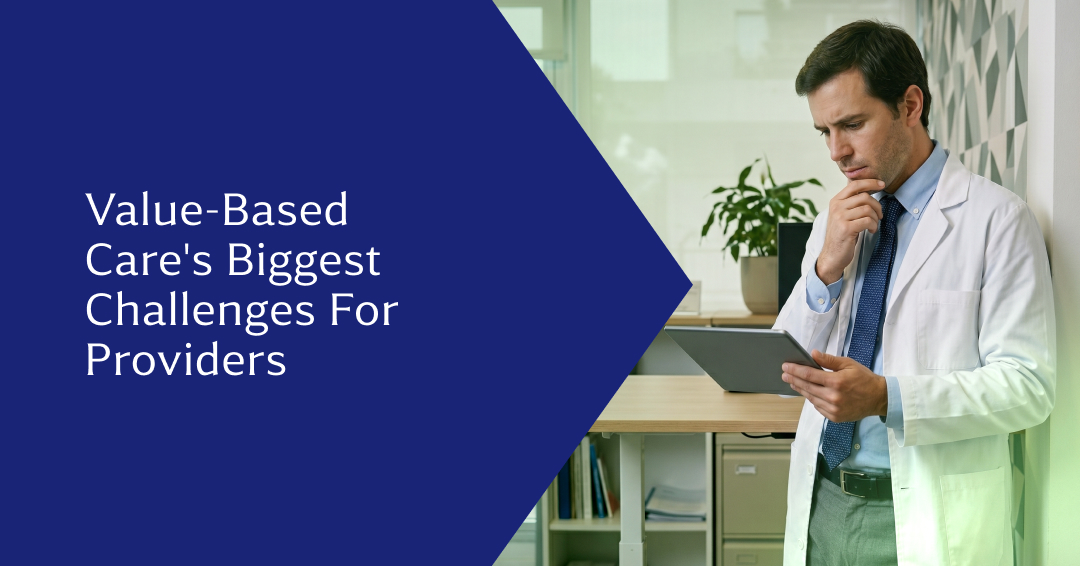 Navigating the Challenges of Value-Based Care as a Healthcare Provider
