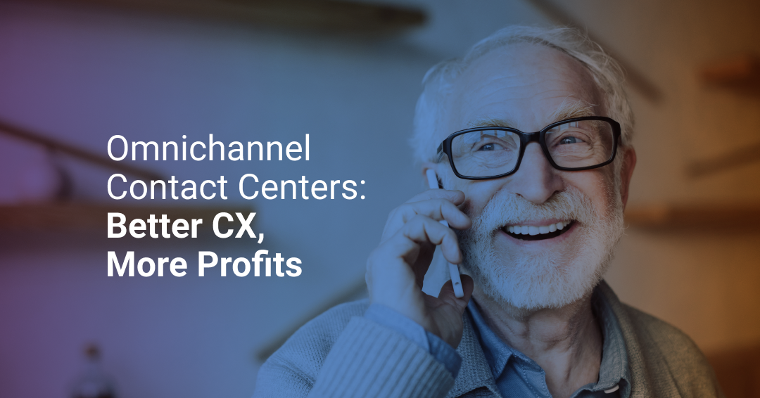 Transform Your Customer Service With Omnichannel Contact Center