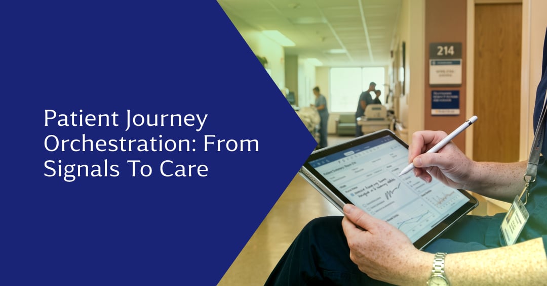Patient Journey Orchestration: From Real-Time Signals to Coordinated Care