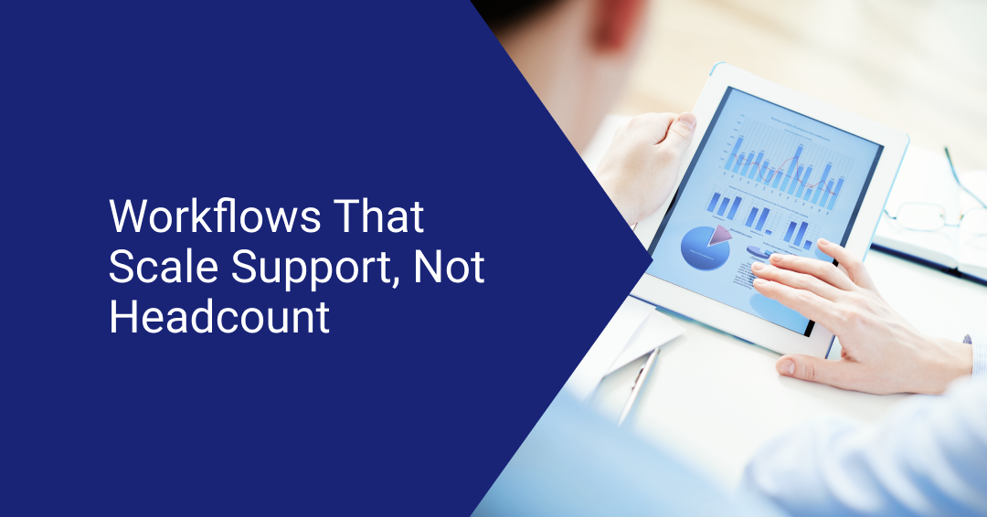 How to Design Effective & Scalable Customer Service Workflows