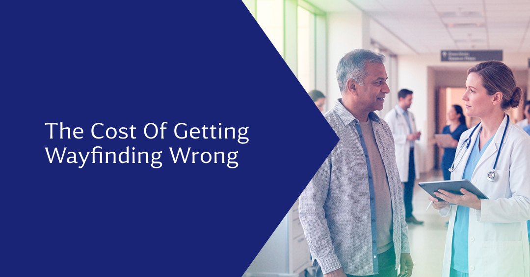 Wayfinding in Healthcare: Why It's Important and How to Improve It