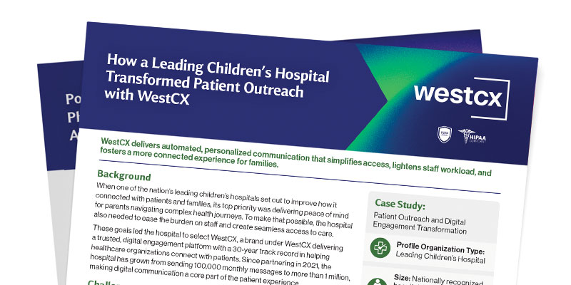 How a Leading Children’s Hospital Transformed Patient Outreach with WestCX