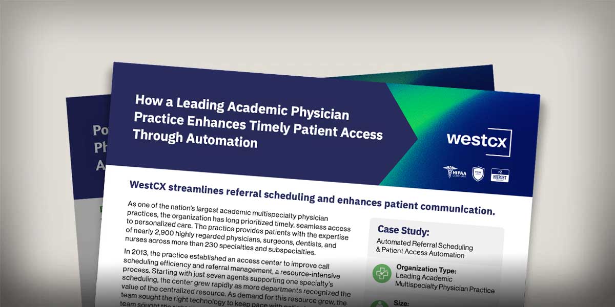 How a Leading Academic Physician Practice Enhances Timely Patient Access Through Automation